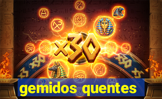 gemidos quentes